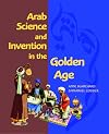 Arab Science and Invention in the Golden Age
