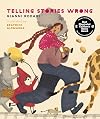 Telling Stories Wrong