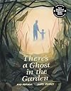 There's a Ghost in the Garden