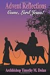 Advent Reflections: Come Lord Jesus