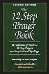 The 12 Step Prayer Book: A Collection of Favorite 12 Step Prayers and Inspirational Readings