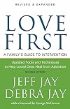 Love First: A Family's Guide to Intervention