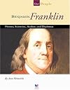 Benjamin Franklin: Printer, Scientist, Author, and Diplomat (Spirit of America: Our People)