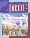 The Rugged Rockies (The Geography of the World)