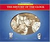 The History of the Clock (The Timeline Library: Our Changing World)