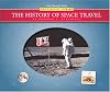 The History of Space Travel (The Timeline Library: Our Changing World)