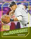 Alex Rodriguez (The World's Greatest Athletes)