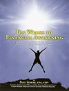 Ten Weeks to Financial Awakening: A Guidebook to the Creation of Your Own Financial Plan Using Quicken Software with CDROM