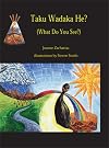 Taku Wadaka He?/ What Do You See? (Dakota and English Edition)