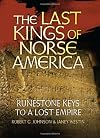 The Last Kings of Norse America: Runestone Keys to a Lost Empire