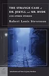 The Strange Case of Dr. Jekyll and Mr. Hyde and Other Stories