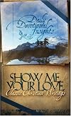 Show Me Your Love: Daily Devotional Insights