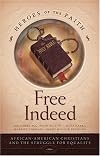 Free Indeed: African American Christians and the Struggle for Equality