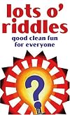 Lots O'Riddles: Good Clean Fun for Everyone