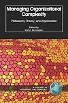 Managing Organizational Complexity: Philosophy, Theory And Application (Isce Book) (Isce Book)