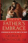 Living in the Father's Embrace: Experiencing the Love at the Heart of the Trinity