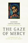 The Gaze of Mercy: A Commentary on Divine and Human Mercy