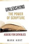 Unleashing the Power of Scripture: A Guide for Catholics