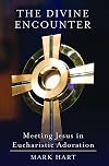 The Divine Encounter: Meeting Jesus in Eucharistic Adoration