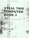 Steal This Computer Book 3: What They Won't Tell You About the Internet