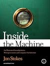 Inside the Machine: An Illustrated Introduction to Microprocessors and Computer Architecture