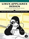 Linux Appliance Design: A Hands-On Guide to Building Linux Appliances