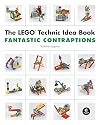 The LEGO Technic Idea Book: Fantastic Contraptions