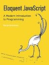 Eloquent JavaScript: A Modern Introduction to Programming