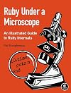 Ruby Under a Microscope: An Illustrated Guide to Ruby Internals