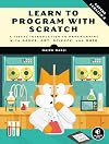 Learn to Program with Scratch: A Visual Introduction to Programming with Games, Art, Science, and Math