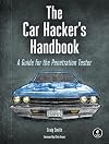 The Car Hacker's Handbook: A Guide for the Penetration Tester
