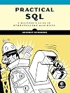 Practical SQL: A Beginner's Guide to Storytelling with Data