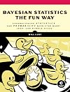 Bayesian Statistics the Fun Way: Understanding Statistics and Probability with Star Wars, LEGO, and Rubber Ducks