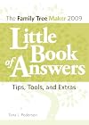 The Family Tree Maker 2009 Little Book of Answers: Tips, Tools, and Extras