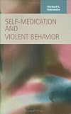 Self-medication and violent behavior