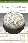 The Emperor Julian and the Jews (Analecta Gorgiana)