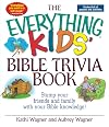 The Everything Kids Bible Trivia Book: Stump Your Friends and Family With Your Bible Knowledge