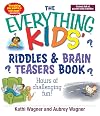 The Everything Kids Riddles & Brain Teasers Book: Hours of Challenging Fun