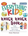 The Everything Kids' Knock Knock Book: Jokes Guaranteed To Leave Your Friends In Stitches