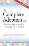 The Complete Adoption Book: Everything You Need to Know to Adopt a Child