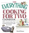 The Everything Cooking for Two Cookbook: 300 Creative Ideas for Making Relaxing Meals at Home