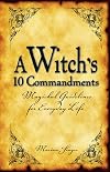 A Witch's 10 Commandments: Magickal Guidelines for Everyday Life - Marian Singer