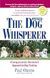 The Dog Whisperer: A Compassionate, Nonviolent Approach to Dog Training