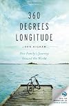 360 Degrees Longitude: One Family's Journey Around the World