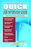 QUICK-Job Interview Guide, Seven Steps to Acing Your Interview