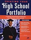 Creating Your High School Portfolio: A Guide for Documenting and Planning Your Education, Career, and Life