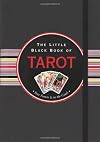 The Little Black Book Of Tarot (Little Black Books)