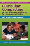 Curriculum Compacting: An Easy Start to Differentiating for High Potential Students (Practical Strategies Series in Gifted Education) (Practical Strategies Series in Gifted Education)