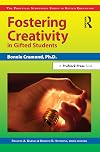 Fostering Creativity in Gifted Students (Practical Strategies Series in Gifted Education)