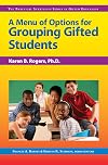 A Menu of Options for Grouping Gifted Students (Practical Strategies in Gifted Education)